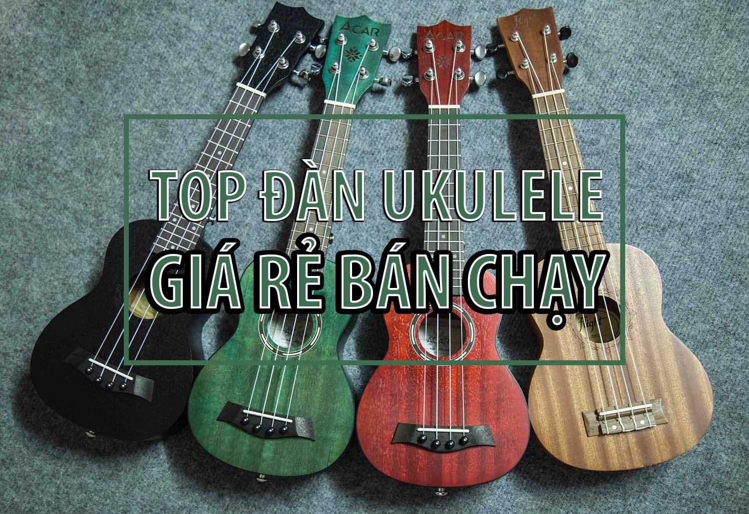 TOP đàn ukulele giá rẻ